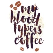 My Blood Type Is Coffee